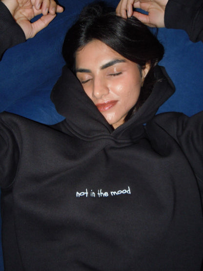 not in the mood hoodie