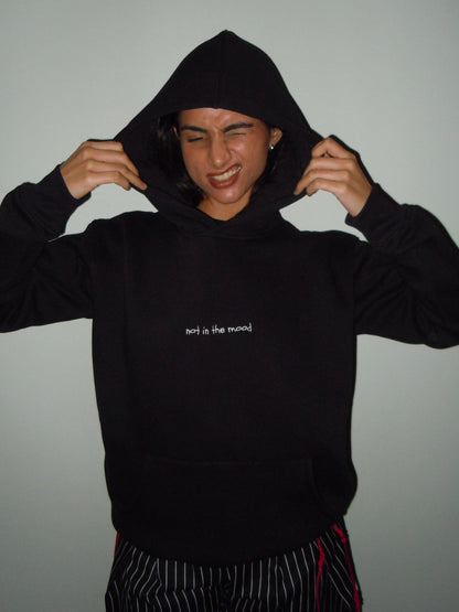 not in the mood hoodie